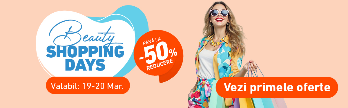 -50% reducere la BEAUTY SHOPPING DAYS<